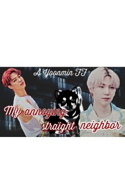 Yoonmin FF - Mein hetero Nachbar