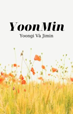 Yoonmin_Làm Người Yêu Min Nhé