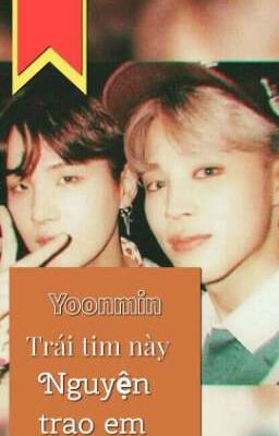 Yoonmin || trái tim này nguyện trao em♡