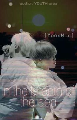 [Yoonmin] Trong hơi thở của biển