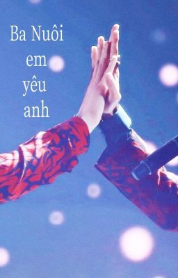 [Yoonseok] [HOÀN] Ba Nuôi, Em Yêu Anh