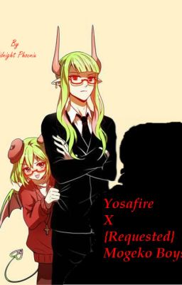 Yosafire X {Requested} Mogeko Boys