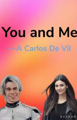 You and Me ♡♡♡ A Carlos De Vil Story