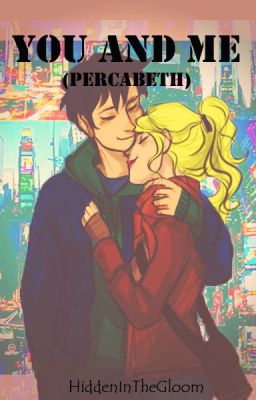 You and me (Percabeth)