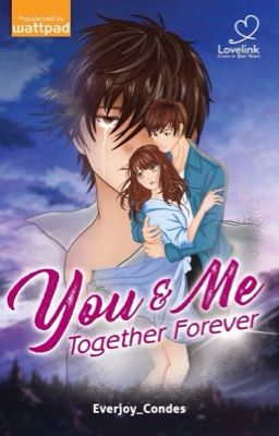 You and Me, Together Forever ✔️ (Published)