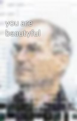 you are beautyful