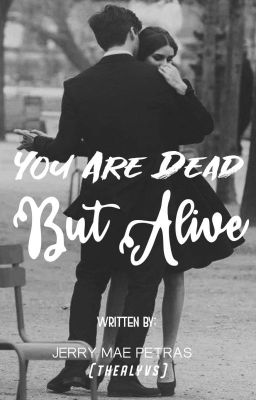 You Are Dead But Alive