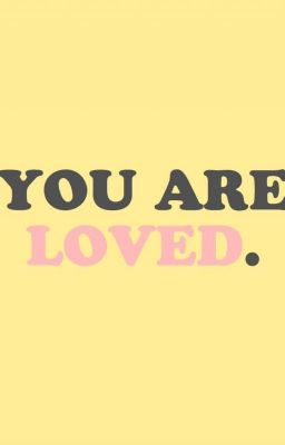 You Are Loved