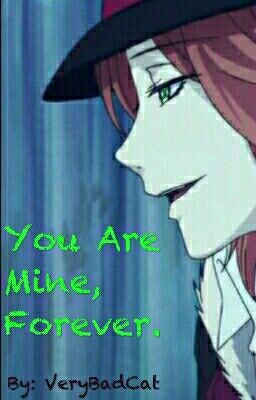 You Are Mine, Forever. [Raito Sakamaki]