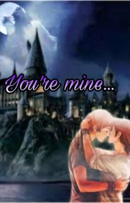 You are mine...||Wolfstar Oneshot