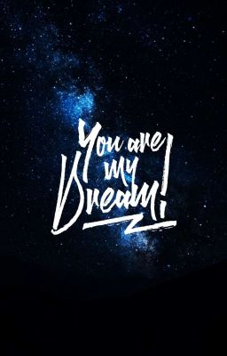 You are my dream || Completed