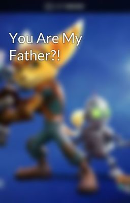 You Are My Father?!