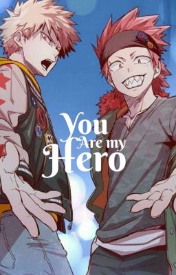 You are my Hero (BNHA / My Hero Academia Fanfic)