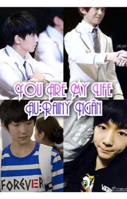 You Are My Life (Khải Nguyên-Tỷ Hoành)