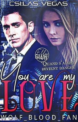 You are my love (CSI:Las Vegas)