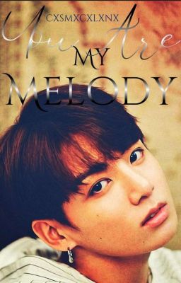 You are my Melody