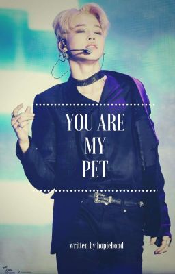 You are my pet