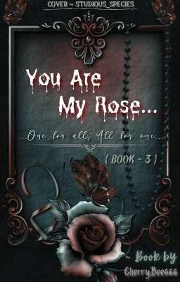 YOU ARE MY ROSE (BOOK 3)