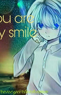 You are my smile 《Near x Reader》