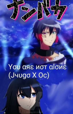 You are not alone ( Jyugo X OC)