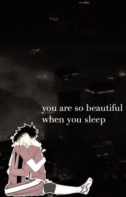 you are so beautiful when you sleep ; kuroken [COMPLETED]