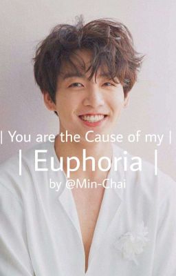 You are the Cause of my Euphoria || Jungkook x Reader