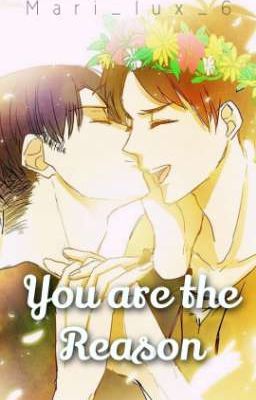 You are the reason | Ereri | snk AU