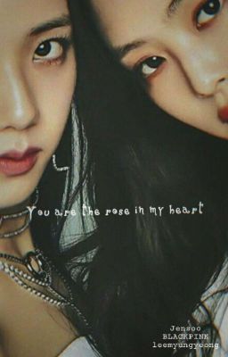 You are the rose in my heart [Jensoo]