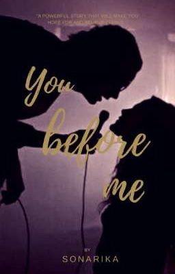 You before me