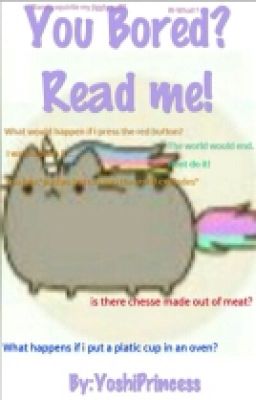 You Bored? Read Me!