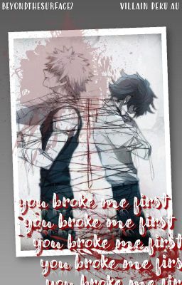 You Broke Me First | Villain Deku AU