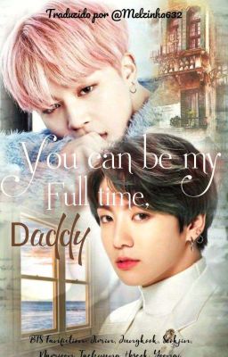 You Can Be My Full Time, Daddy - Jikook 