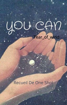 You can (recueil d'OS) 