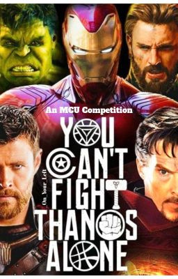 You Can't Fight Thanos Alone - An MCU Writing Competition