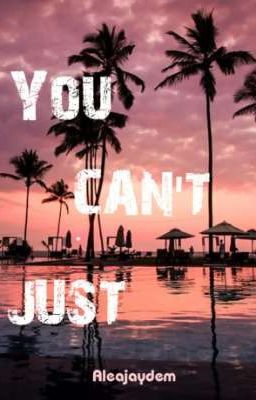 You Can't Just(Sivamorte Series #1)