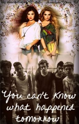 You can't know what happened tomorrow.. [1D]