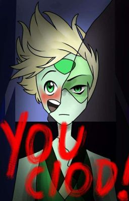 You Clod!(Peridot X Male Peridot Reader)