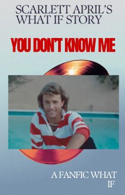 You Don't Know Me | A Andy Gibb What If Story