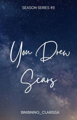 YOU DREW SCARS 