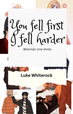 You fell first, I fell harder //Wenclair one-shots//