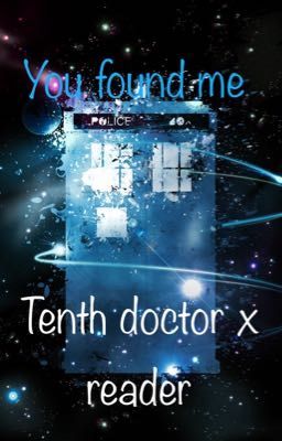 You found me (Tenth Doctor x Reader)