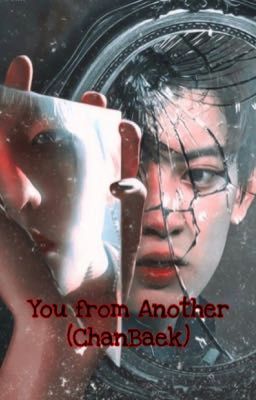 You from Another (ChanBaek) 