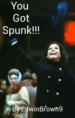 You Got Spunk!!!