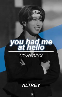 you had me at hello || hyunsung