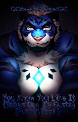 You Know You Like It {Sabes Que Te Gusta} (FURRY/YAOI) [Version 2024]