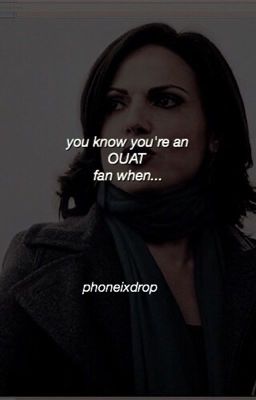 You Know You're an OUAT Fan When...