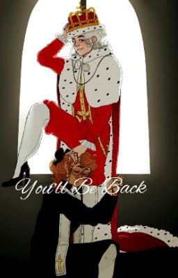 You'll be back~ {A Kingbury Fanfiction} 