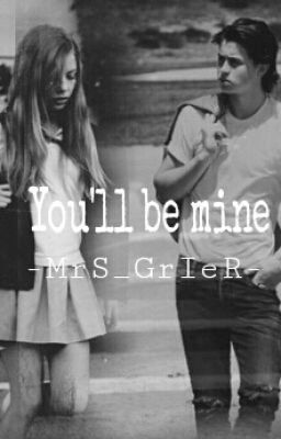 You'll be mine||Parte 1|| (Nash Grier)