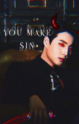 You make me sin.