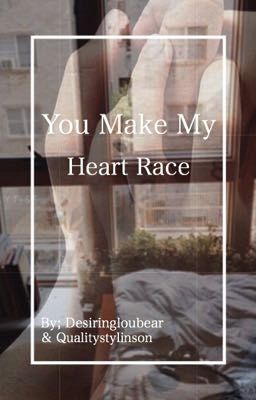 You Make My Heart Race • l.s